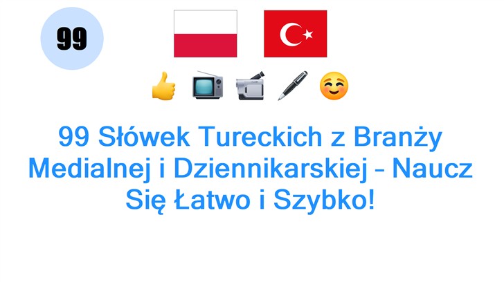 99 Słówek Tureckich z Branży Medialnej i Dziennikarskiej – Naucz Się Łatwo i Szybko!
